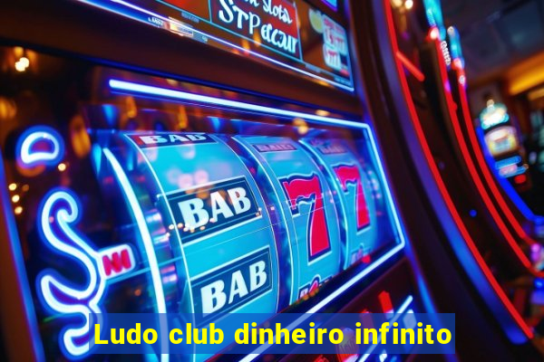 Ludo club dinheiro infinito